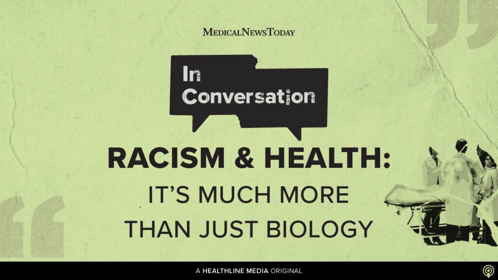 In Conversation: Discussing Racism's Impact On Health Beyond Biology